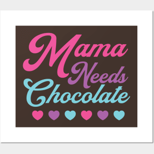 Chocolate Lover Mama Needs Chocolate Hearts Mom Mother Posters and Art